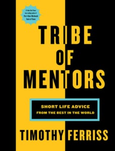 Tribe of Mentors, by Tim Ferriss