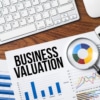 Know the Value of Your Business Early On